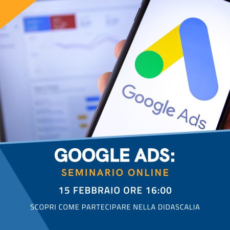 SEMINARIO – L’IMPORTANZA DELLE GOOGLE ADS
