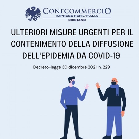 Ulteriori misure urgenti per il contenimento della diffusione dell’epidemia da COVID-19 – decreto-legge 30 dicembre 2021, n. 229.