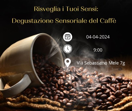 Seminario Informativo – Risveglia i Tuoi Sensi: Degustazione Sensoriale del Caffè