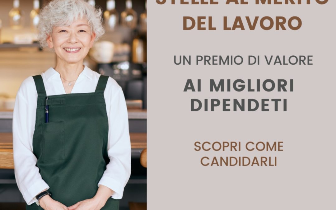“Stella al merito del lavoro”: un’opportunità per le aziende associate a favore dei propri dipendenti